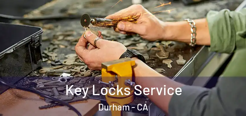  Key Locks Service Durham - CA