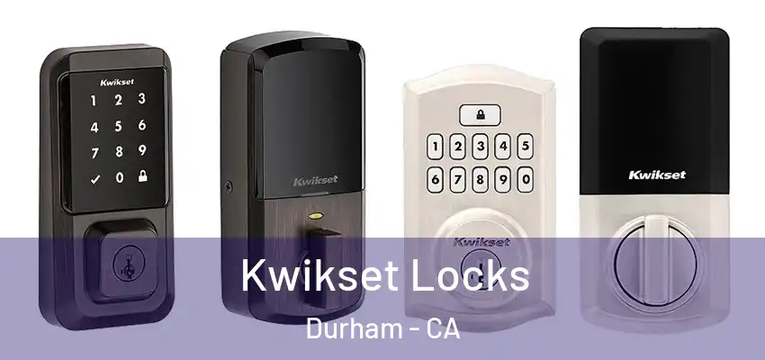  Kwikset Locks Durham - CA
