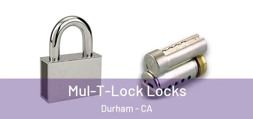  Mul-T-Lock Locks Durham - CA